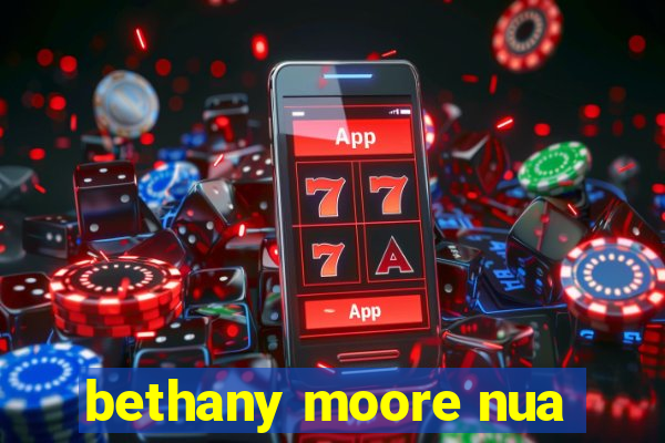 bethany moore nua